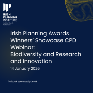 Irish Planning Awards Winners’ Showcase CPD Webinar: Non Member
